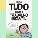 Saiba tudo sobre o trabalho infantil